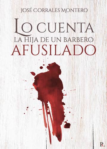 Lo cuenta la hija de un barbero afusilado