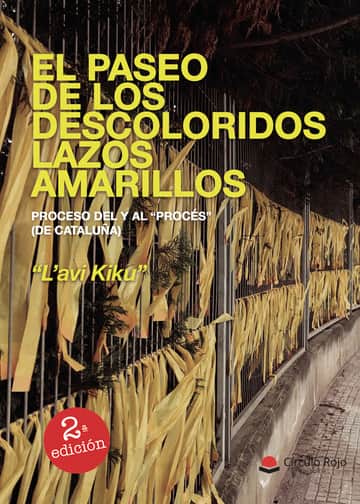 El paseo de los descoloridos lazos amarillos. Proceso del y al “Procés” (de Cataluña)