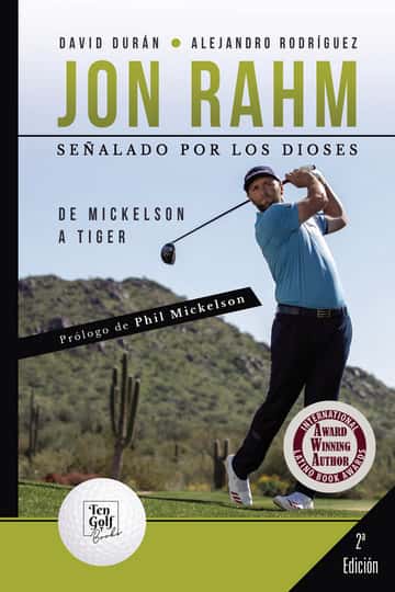 Jon Rahm. Señalado por los dioses: De Mickelson a Tiger