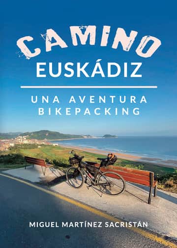 CAMINO EUSKÁDIZ. UNA AVENTURA BIKEPACKING