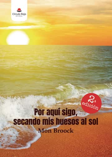 Por aquí sigo, secando mis huesos al sol