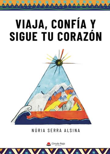 Viaja, confía y sigue tu corazón
