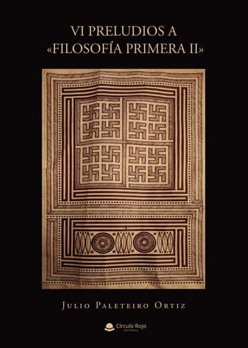 VI Preludios a «Filosofía Primera II»