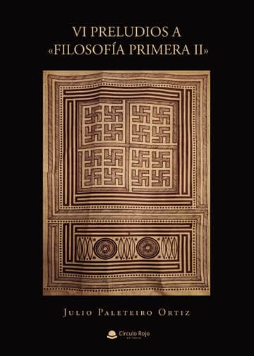 VI Preludios a «Filosofía Primera II»