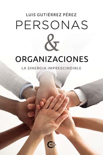 Personas & organizaciones: La sinergia imprescindible