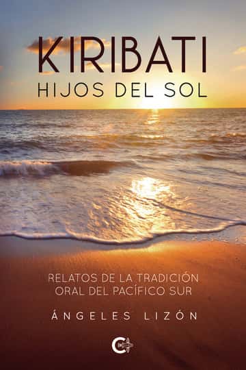 Kiribati: hijos del sol: Relatos de la tradición oral del Pacífico Sur