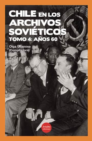 Chile en los archivos soviéticos: años 60, Tomo 4