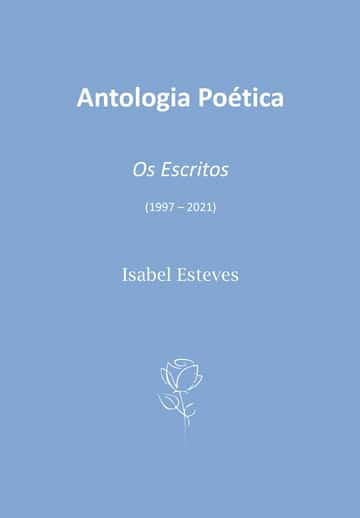 Antologia Poética – Os Escritos (1997 – 2021)