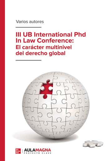 III UB International Phd In Law Conference: El carácter multinivel del derecho global