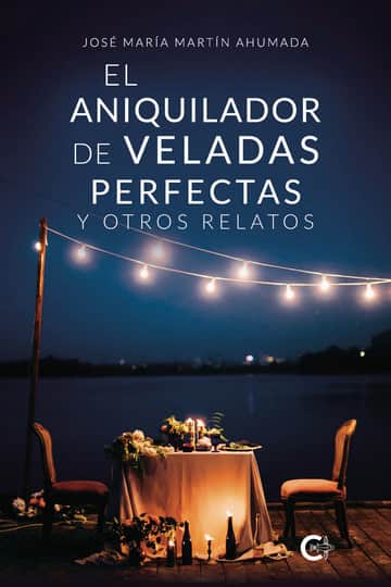 El aniquilador de veladas perfectas y otros relatos