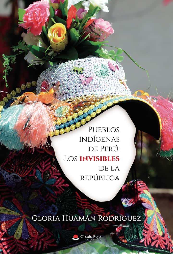 Pueblos indígenas de Perú: Los invisibles de la República