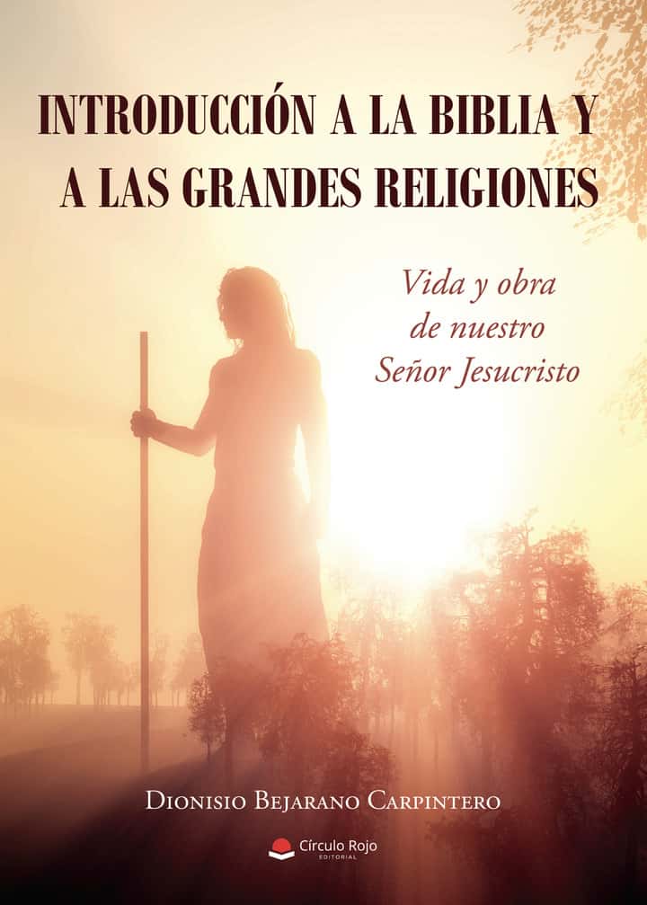 Introducción a la Biblia y a las grandes religiones: Vida y obra de nuestro Señor Jesucristo