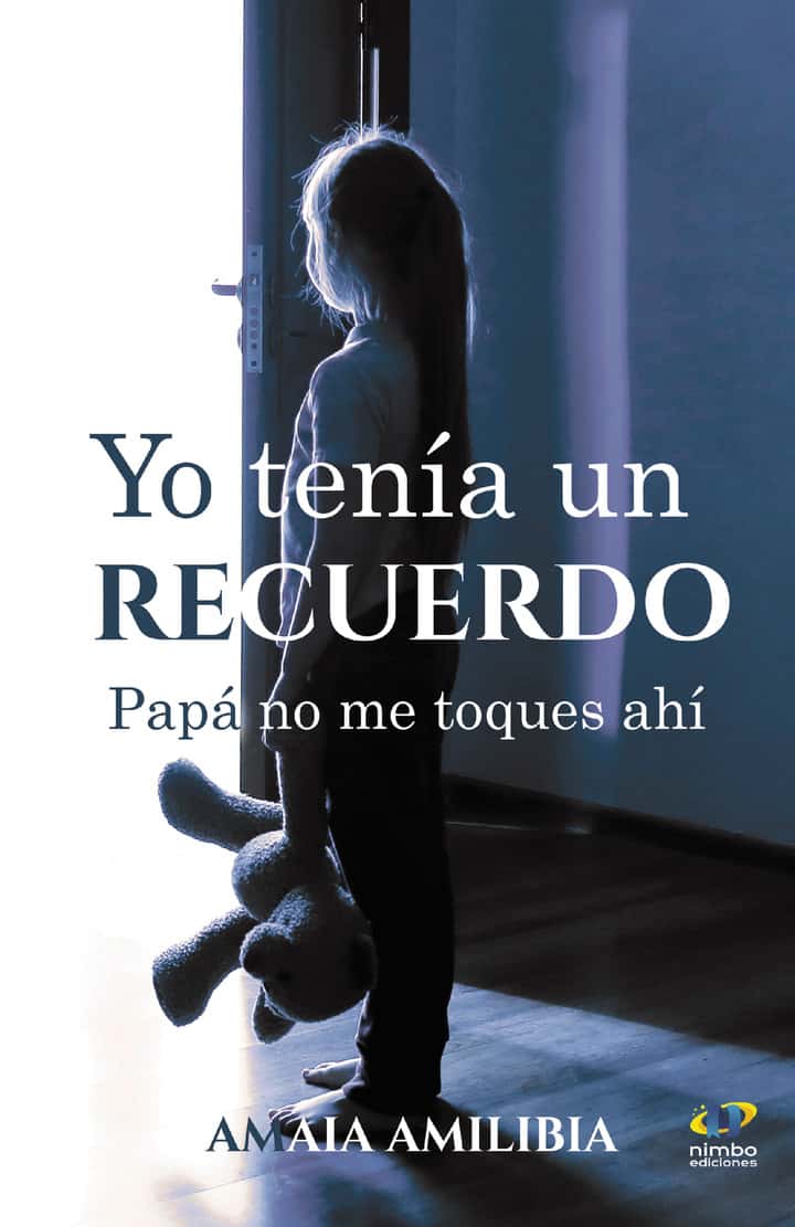 Yo tenía un recuerdo. Papá no me toques ahí