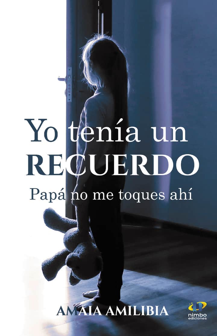 Yo tenía un recuerdo. Papá no me toques ahí