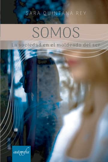Somos La sociedad en el moldeado del ser