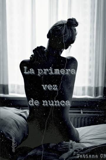 La primera vez de nunca