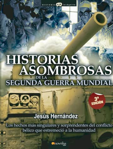Historias asombrosas de la Segunda Guerra Mundial