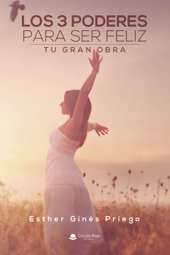 Los 3 poderes para ser feliz: Tu gran obra