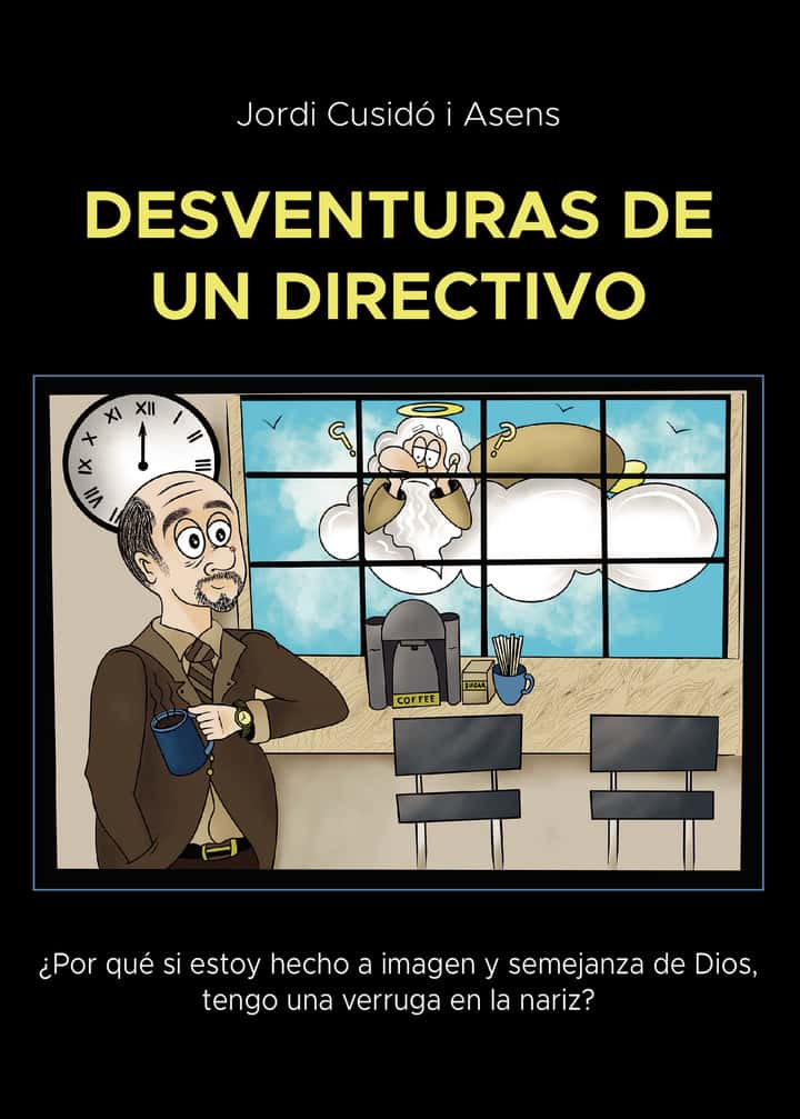 Desventuras de un directivo: ¿Por qué si estoy hecho a imagen y semejanza de dios, tengo una verruga en la nariz?
