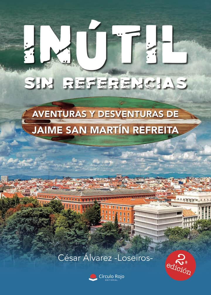 INÚTIL SIN REFERENCIAS: Aventuras y desventuras de Jaime San Martín Refreita