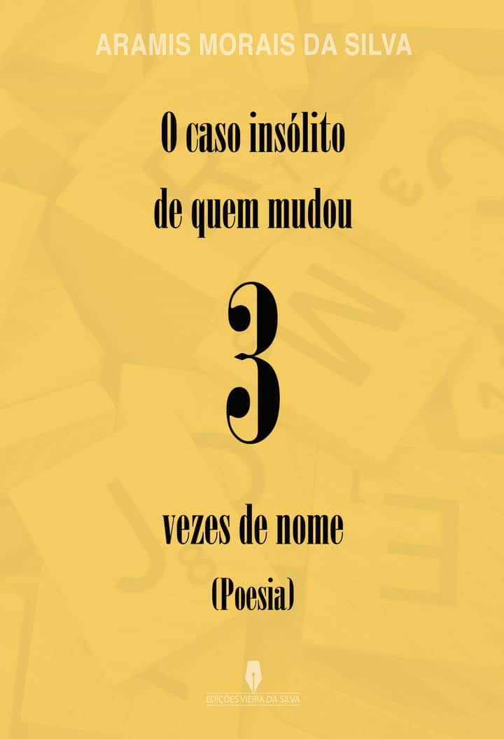 O CASO INSÓLITO DE QUEM MUDOU 3 VEZES DE NOME