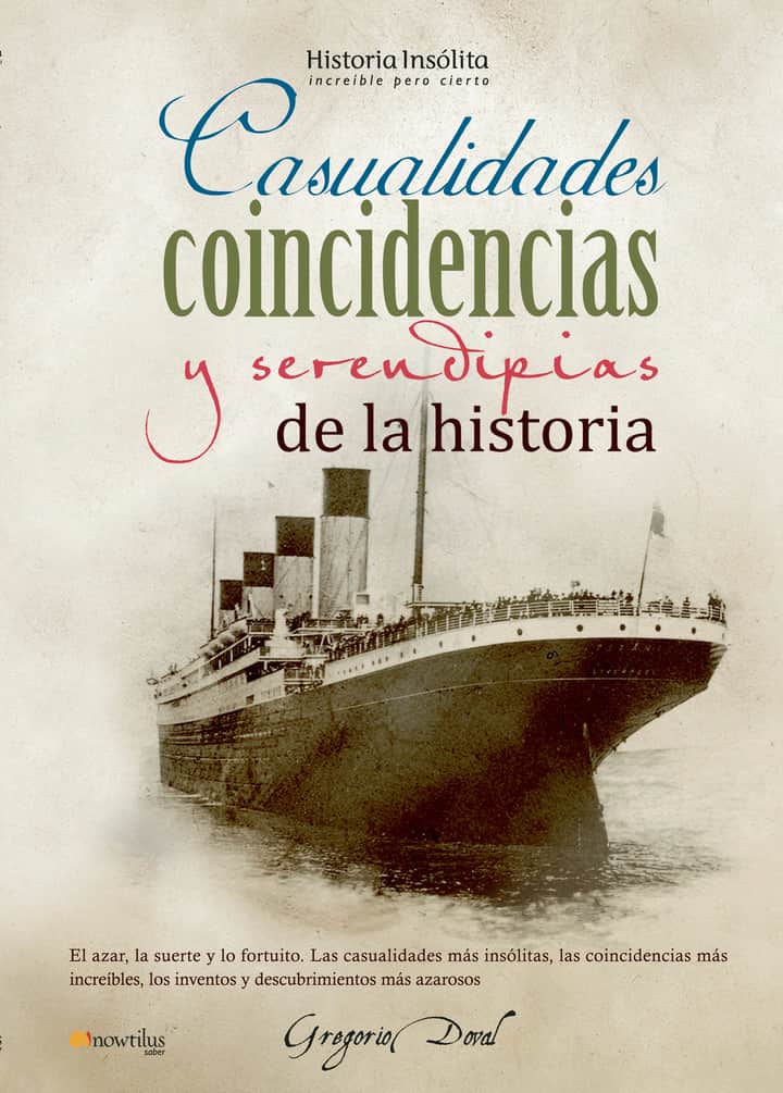 Casualidades, coincidencias y serendipias de la historia