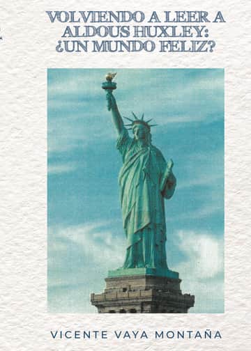 Volviendo a leer a Aldous Huxley: ¿un mundo feliz?