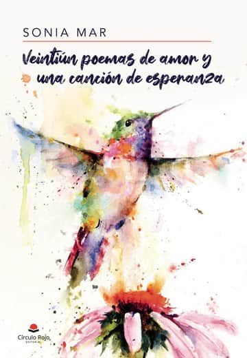 Veintiún poemas de amor y una canción de esperanza