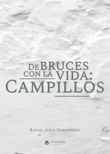 De bruces con la vida: Campillos