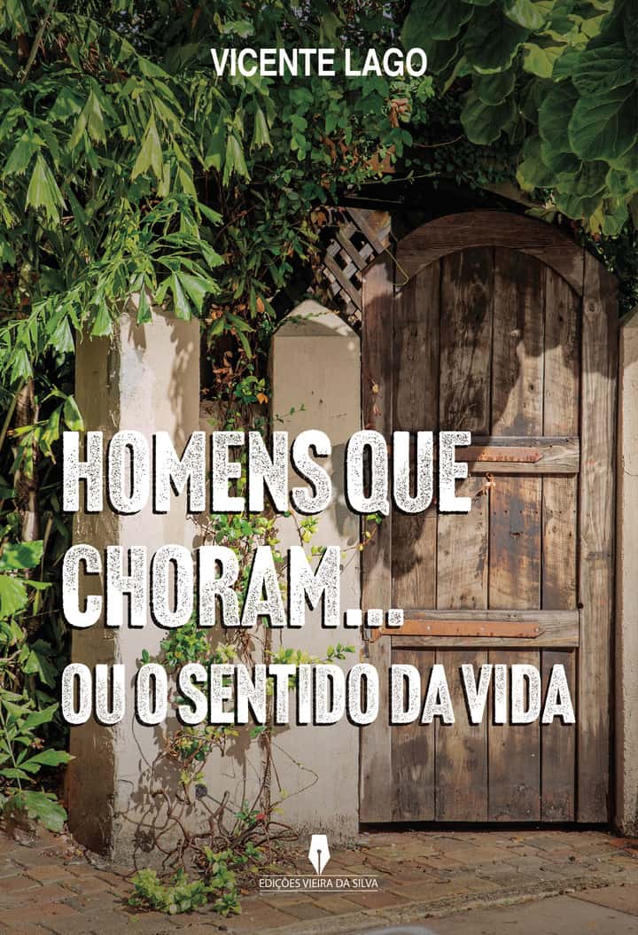 HOMENS QUE CHORAM...: OU O SENTIDO DA VIDA
