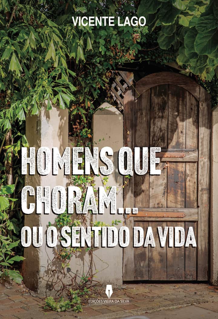 HOMENS QUE CHORAM...: OU O SENTIDO DA VIDA