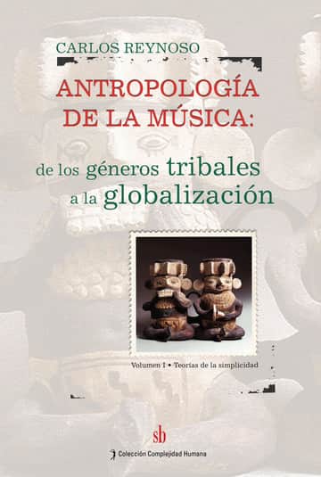 Antropología de la música. Volumen I