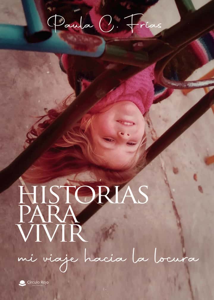 Historias para vivir: Mi viaje hacia la locura