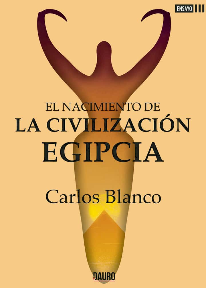 EL NACIMIENTO DE LA CIVILIZACIÓN EGIPCIA