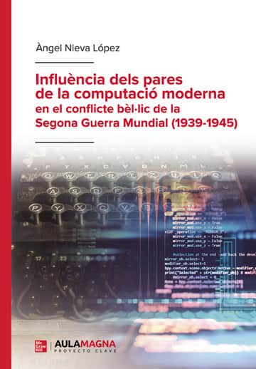 Influència dels pares de la computació moderna en el conflicte bèl·lic de la Segona Guerra Mundial (1939-1945)