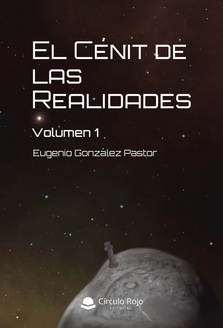 El Cénit de las realidades Volumen 1