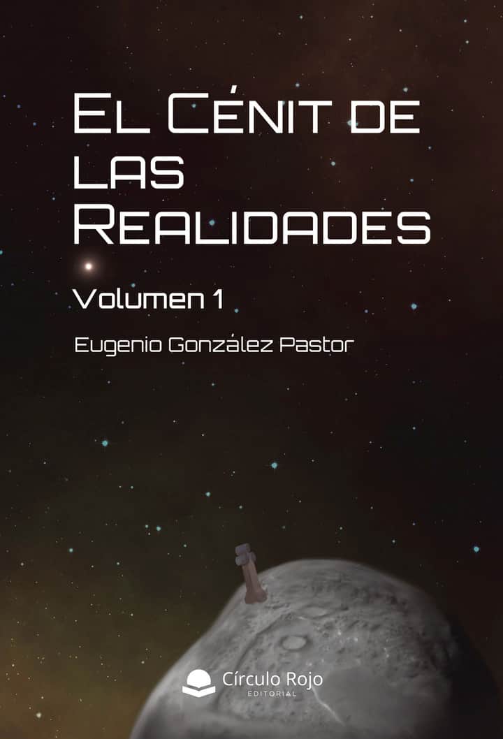 El Cénit de las realidades Volumen 1