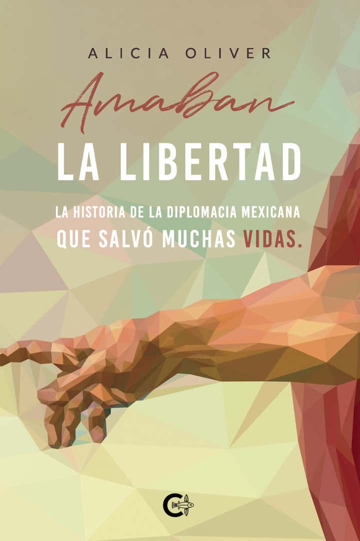 Amaban la libertad: La historia de la diplomacia mexicana que salvó muchas vidas.