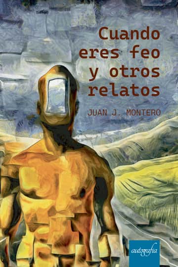 Cuando eres feo y otros relatos
