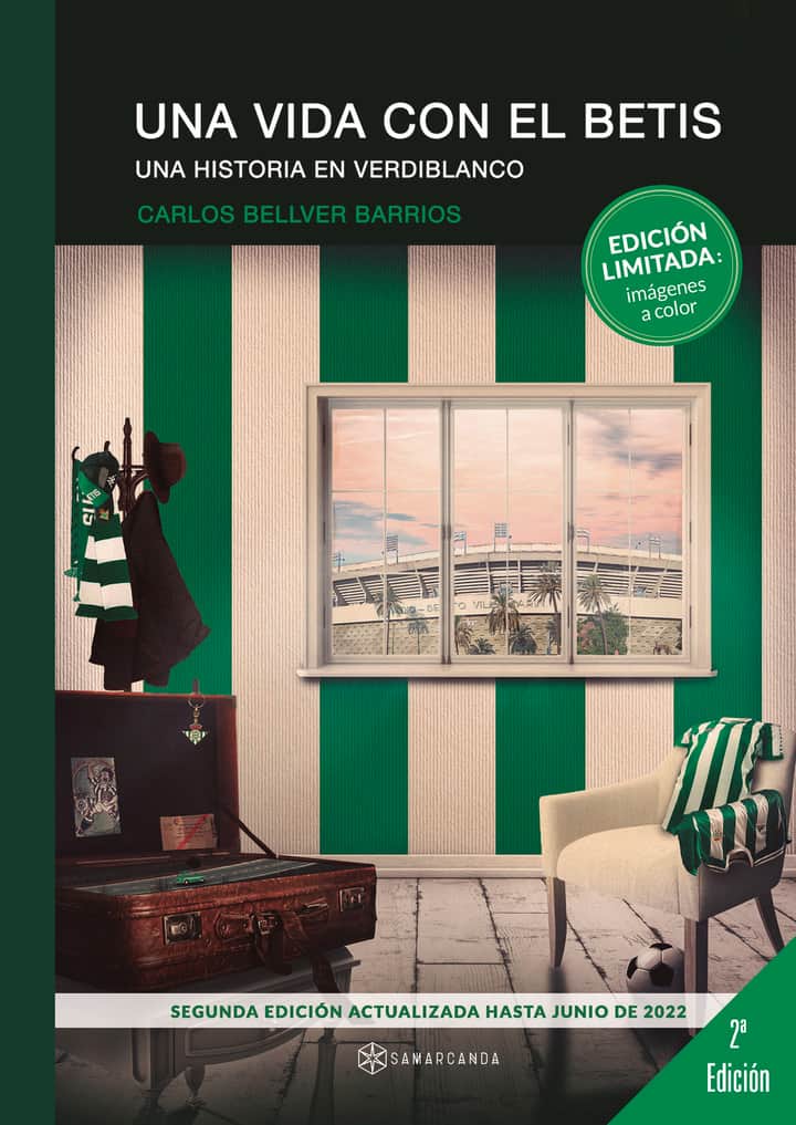Una vida con el Betis. Una historia en verdiblanco: (Edición limitada: imágenes a color)