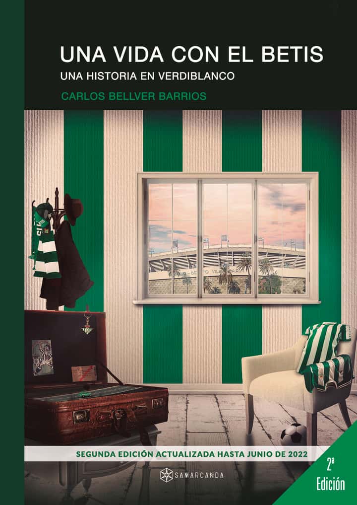 Una vida con el Betis: Una historia en verdiblanco