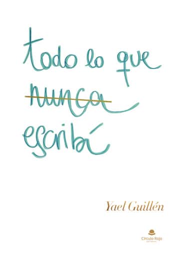 Todo lo que nunca escribí
