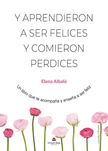 Y aprendieron a ser felices y comieron perdices