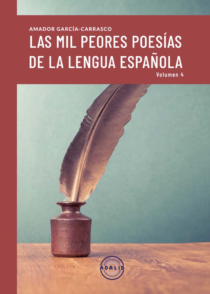 LAS MIL PEORES POESIAS DE LA LENGUA ESPAÑOLA VOL.IV