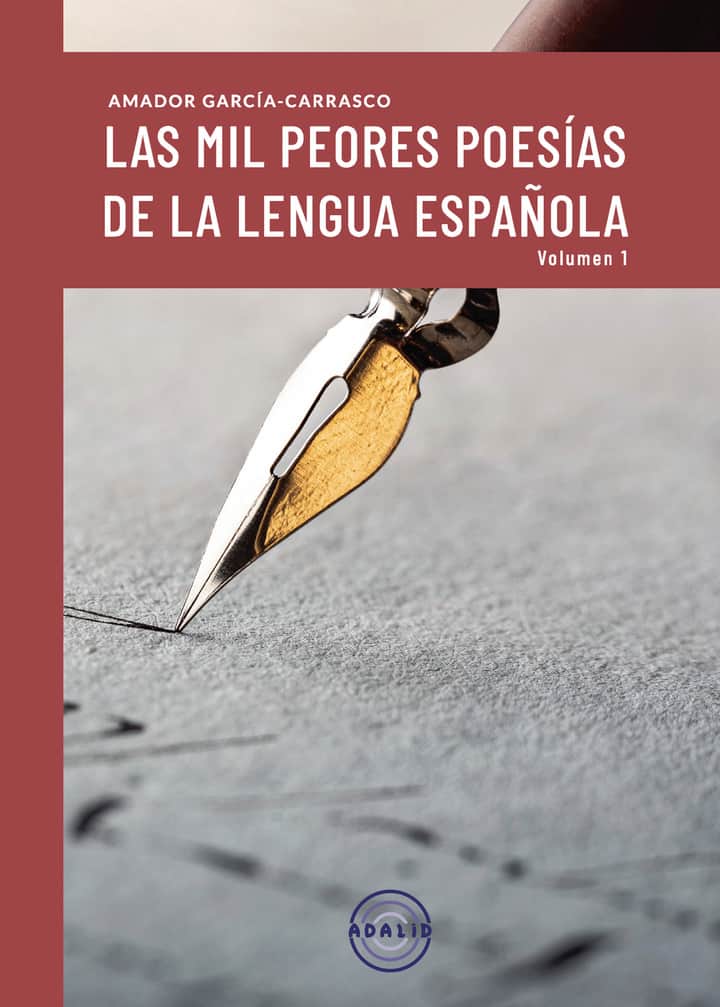 LAS MIL PEORES POESIAS DE LA LENGUA ESPAÑOLA VOL.I