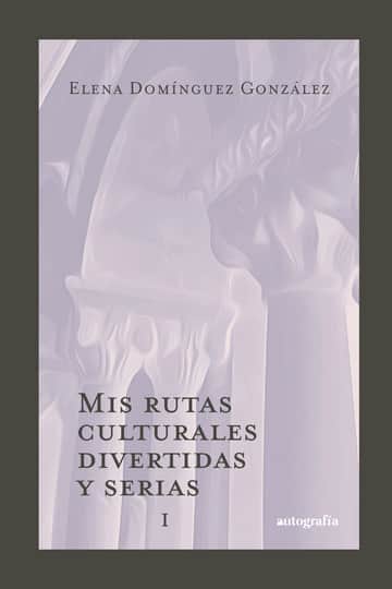 Mis rutas culturales divertidas y serias I