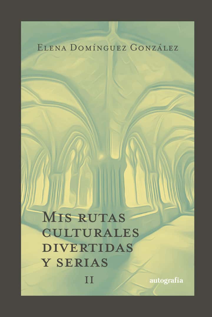Mis rutas culturales divertidas y serias II