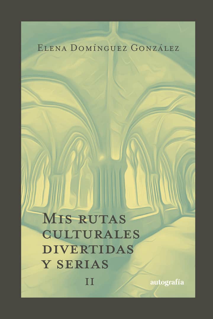 Mis rutas culturales divertidas y serias II