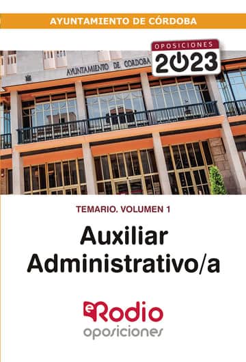 Auxiliar Administrativo/a del Ayuntamiento de Córdoba 2023. Temario. Volumen 1