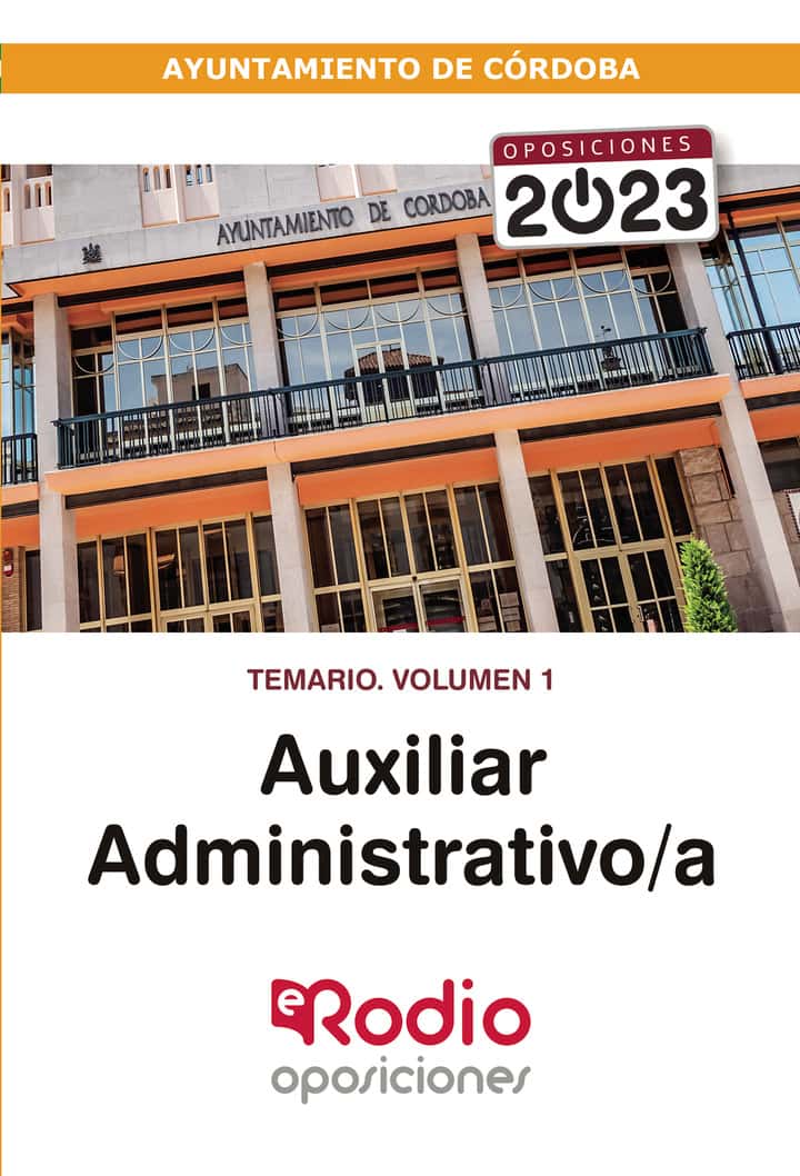 Auxiliar Administrativo/a del Ayuntamiento de Córdoba 2023. Temario. Volumen 1